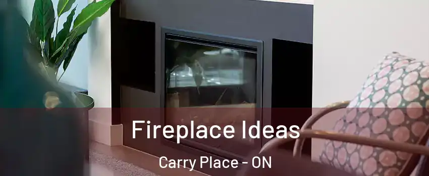  Fireplace Ideas Carry Place - ON