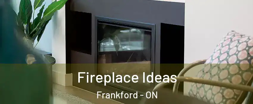  Fireplace Ideas Frankford - ON