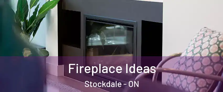  Fireplace Ideas Stockdale - ON