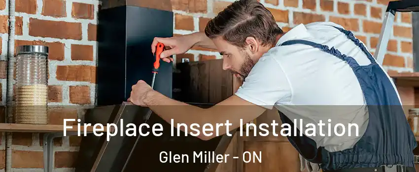  Fireplace Insert Installation Glen Miller - ON