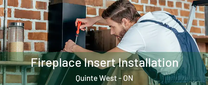 Fireplace Insert Installation Quinte West - ON
