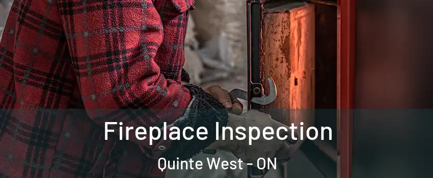  Fireplace Inspection Quinte West - ON