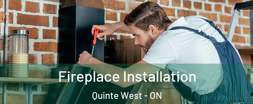  Fireplace Installation Quinte West - ON