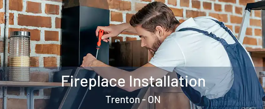  Fireplace Installation Trenton - ON