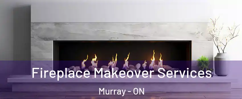  Fireplace Makeover Services Murray - ON