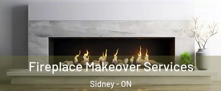  Fireplace Makeover Services Sidney - ON