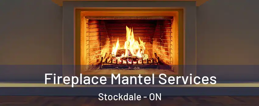  Fireplace Mantel Services Stockdale - ON