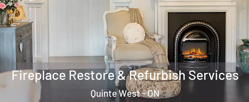  Fireplace Restore & Refurbish Services Quinte West - ON