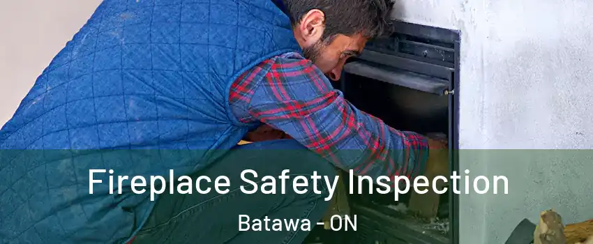  Fireplace Safety Inspection Batawa - ON