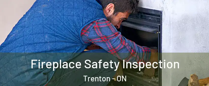  Fireplace Safety Inspection Trenton - ON