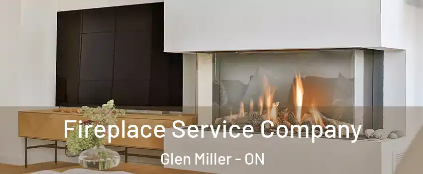  Fireplace Service Company Glen Miller - ON