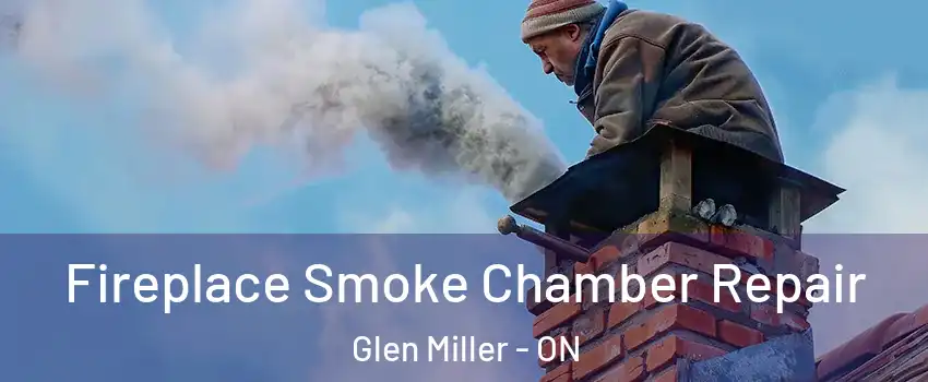  Fireplace Smoke Chamber Repair Glen Miller - ON