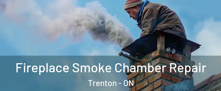  Fireplace Smoke Chamber Repair Trenton - ON