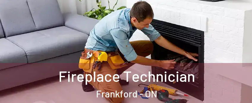  Fireplace Technician Frankford - ON
