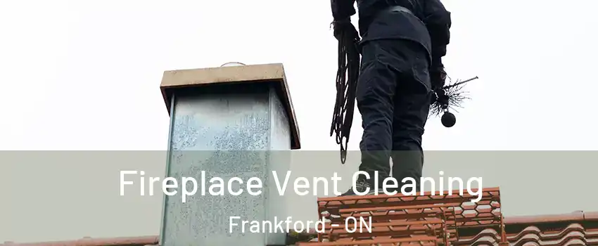  Fireplace Vent Cleaning Frankford - ON