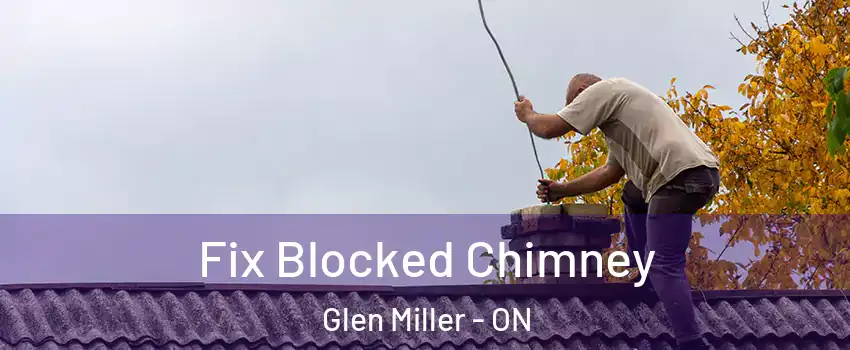  Fix Blocked Chimney Glen Miller - ON