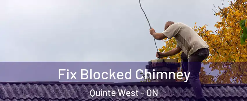  Fix Blocked Chimney Quinte West - ON