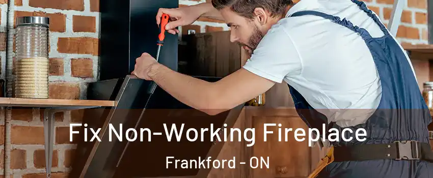  Fix Non-Working Fireplace Frankford - ON