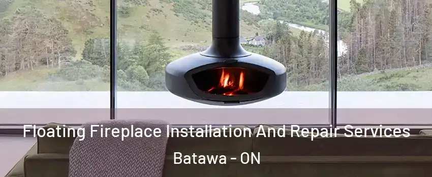  Floating Fireplace Installation And Repair Services Batawa - ON