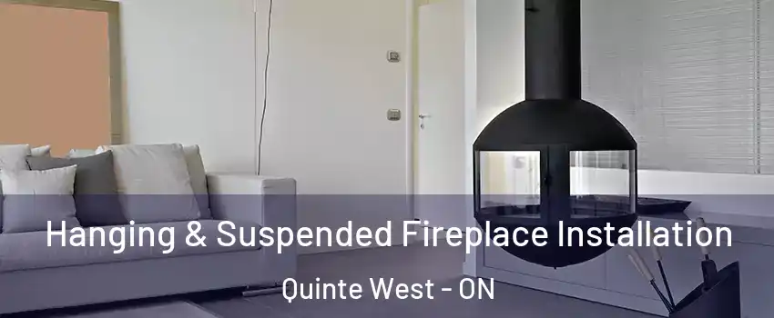  Hanging & Suspended Fireplace Installation Quinte West - ON