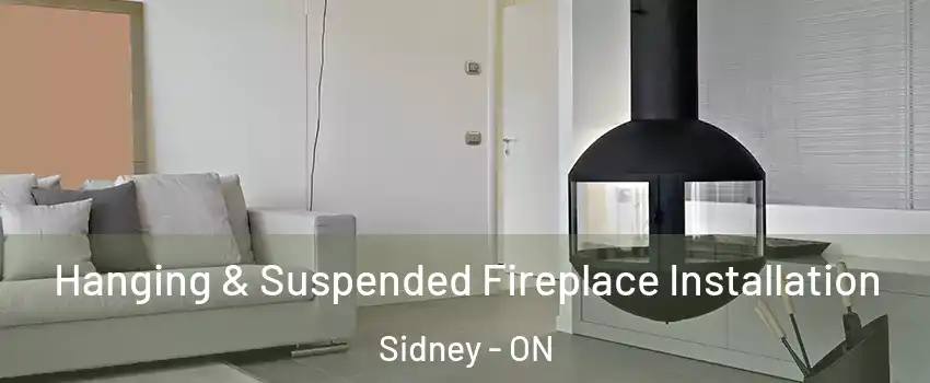  Hanging & Suspended Fireplace Installation Sidney - ON