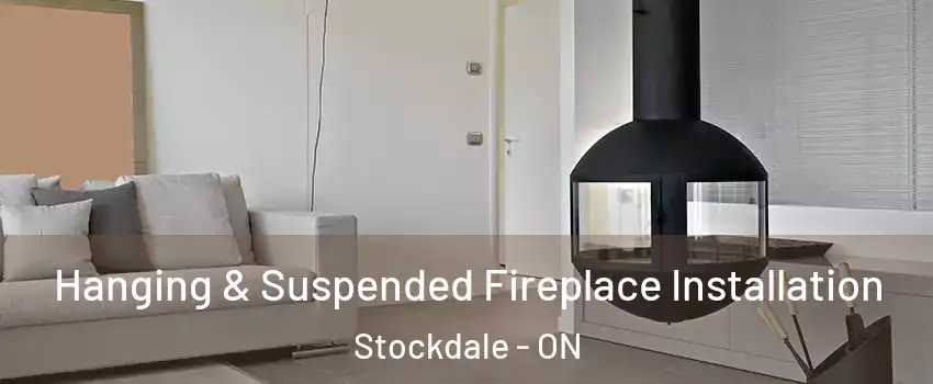  Hanging & Suspended Fireplace Installation Stockdale - ON