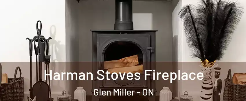 Harman Stoves Fireplace Glen Miller - ON