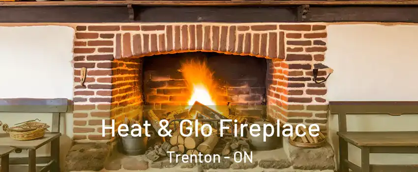  Heat & Glo Fireplace Trenton - ON