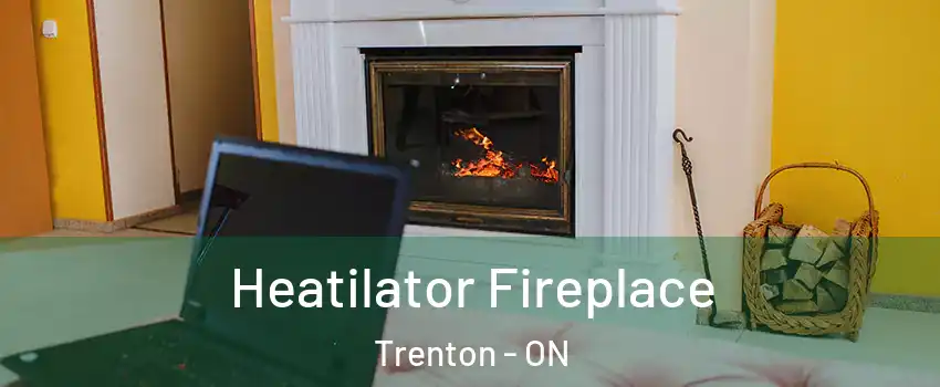  Heatilator Fireplace Trenton - ON