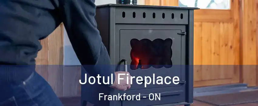  Jotul Fireplace Frankford - ON