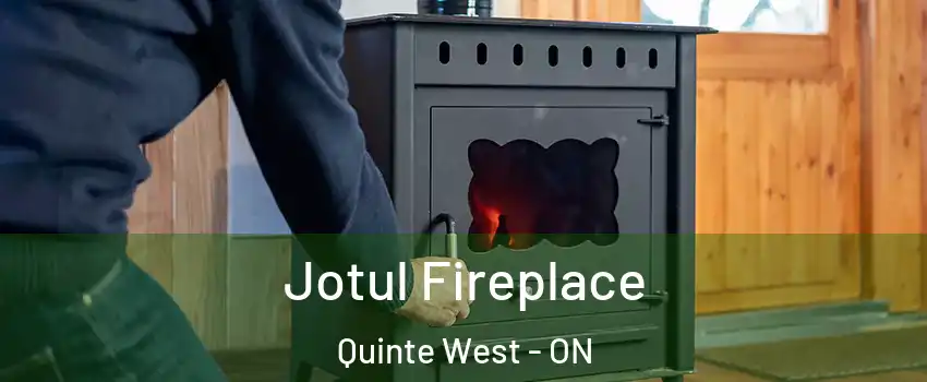  Jotul Fireplace Quinte West - ON