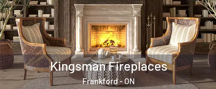  Kingsman Fireplaces Frankford - ON