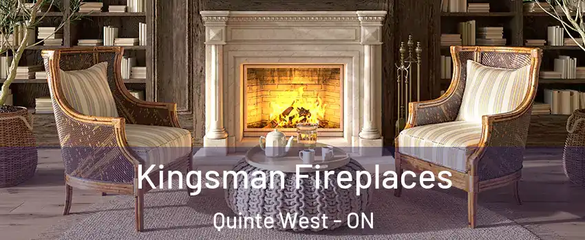  Kingsman Fireplaces Quinte West - ON