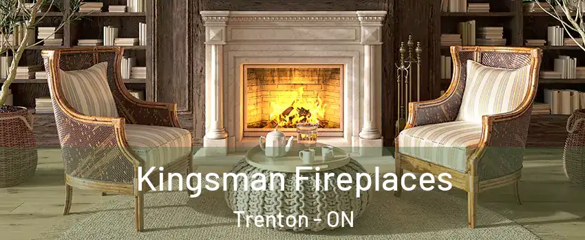  Kingsman Fireplaces Trenton - ON