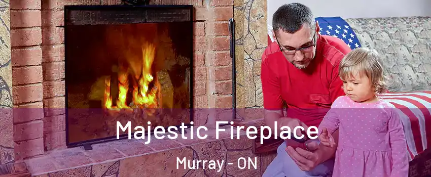  Majestic Fireplace Murray - ON
