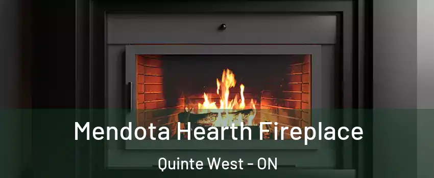  Mendota Hearth Fireplace Quinte West - ON