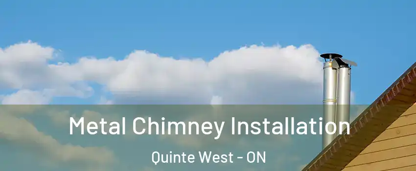 Metal Chimney Installation Quinte West - ON