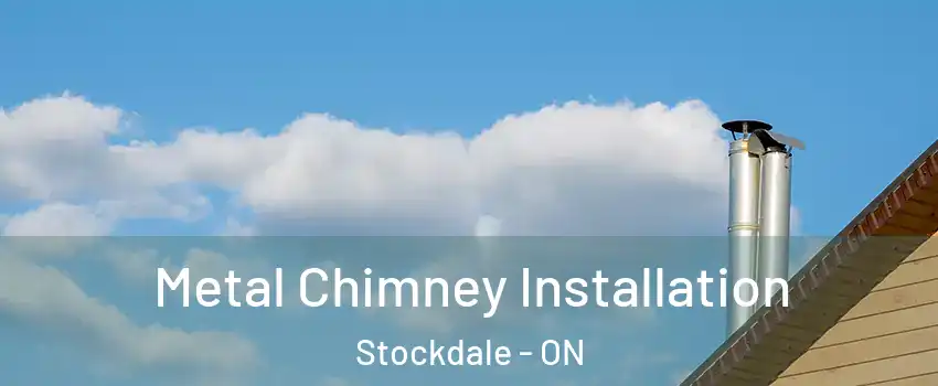  Metal Chimney Installation Stockdale - ON