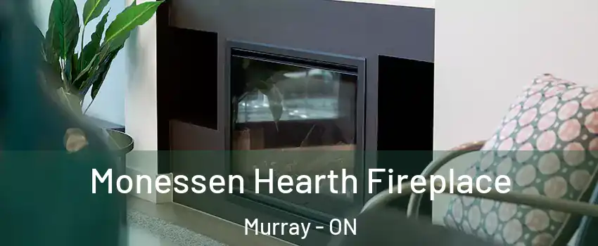  Monessen Hearth Fireplace Murray - ON