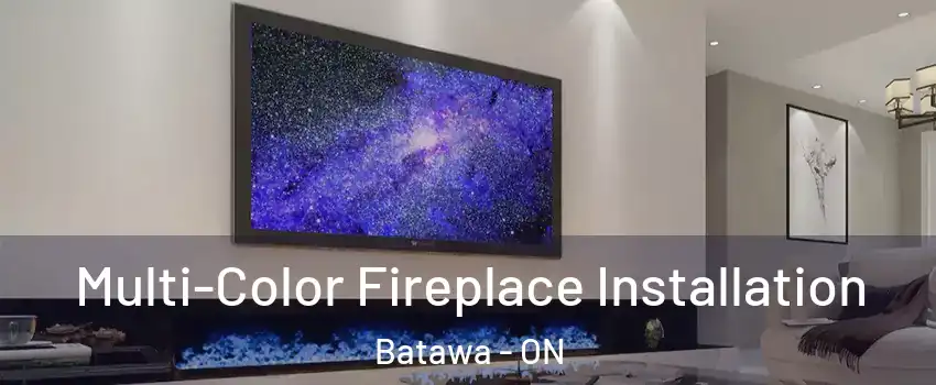  Multi-Color Fireplace Installation Batawa - ON