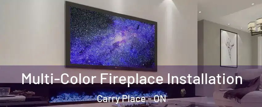  Multi-Color Fireplace Installation Carry Place - ON