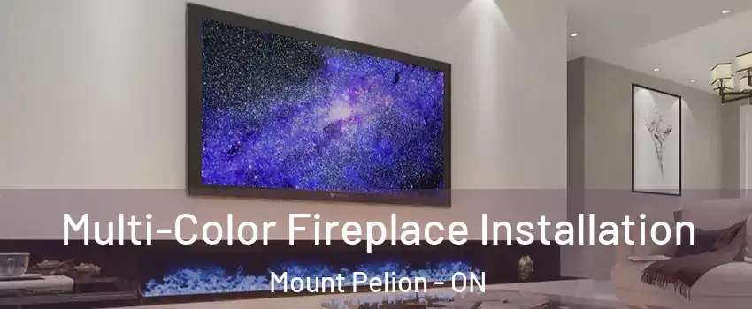  Multi-Color Fireplace Installation Mount Pelion - ON