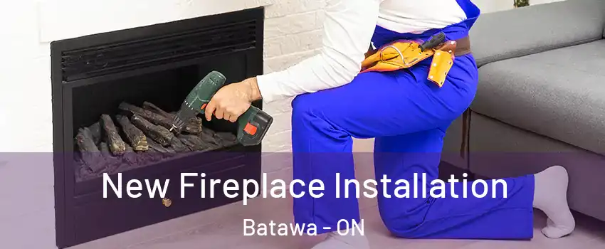  New Fireplace Installation Batawa - ON