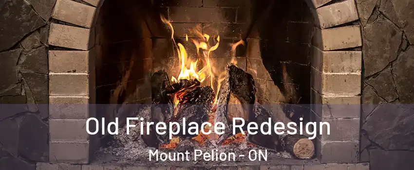  Old Fireplace Redesign Mount Pelion - ON