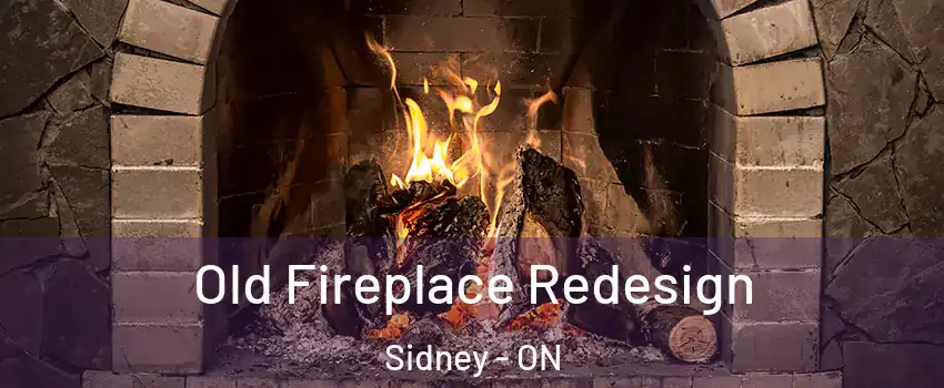  Old Fireplace Redesign Sidney - ON
