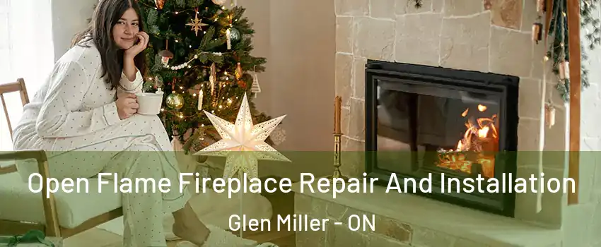  Open Flame Fireplace Repair And Installation Glen Miller - ON