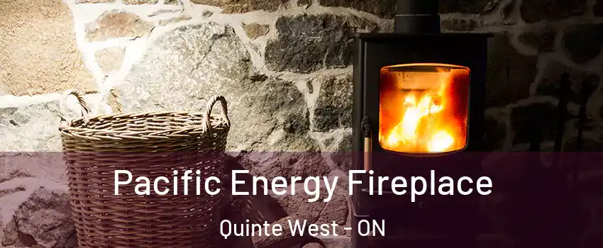  Pacific Energy Fireplace Quinte West - ON