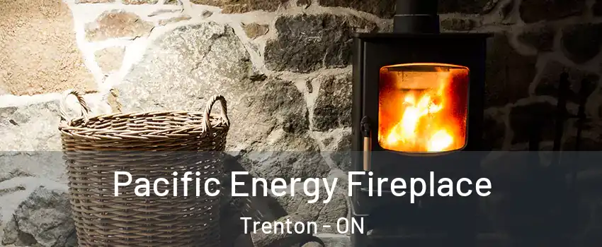  Pacific Energy Fireplace Trenton - ON