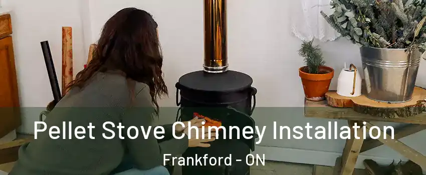  Pellet Stove Chimney Installation Frankford - ON
