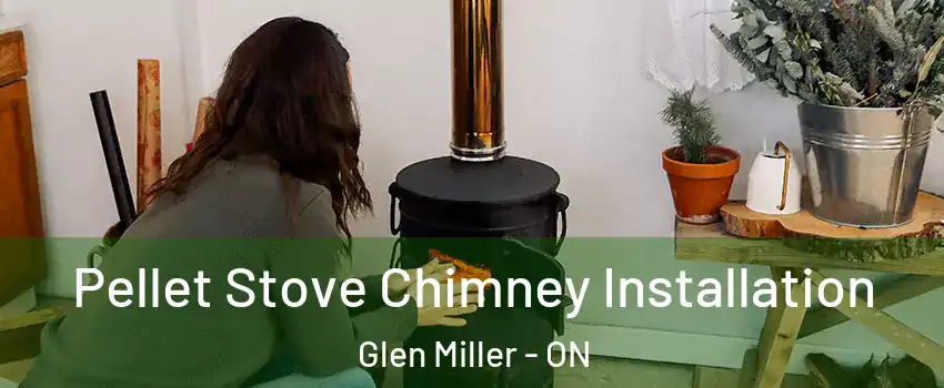  Pellet Stove Chimney Installation Glen Miller - ON